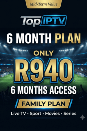 IPTV 6-Month Plan — R940